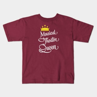 Musical Theatre Queen Kids T-Shirt